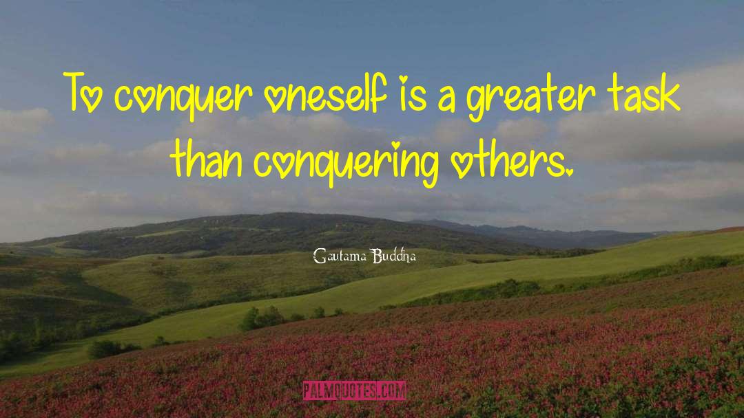 Gautama Buddha Quotes: To conquer oneself is a