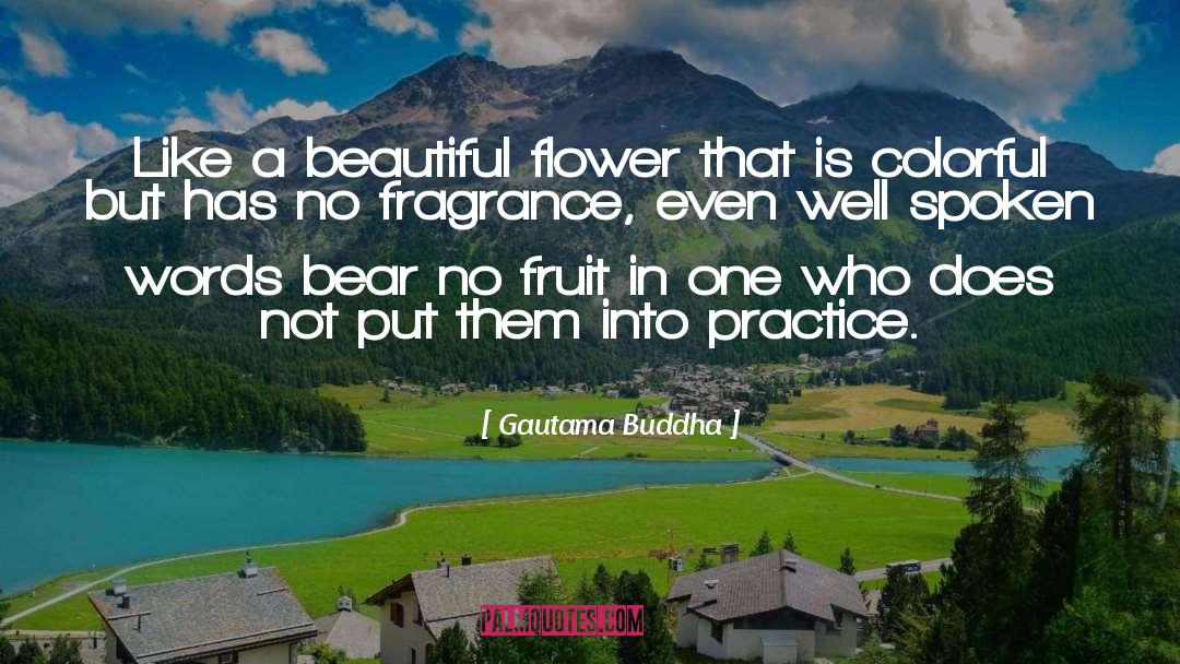 Gautama Buddha Quotes: Like a beautiful flower that