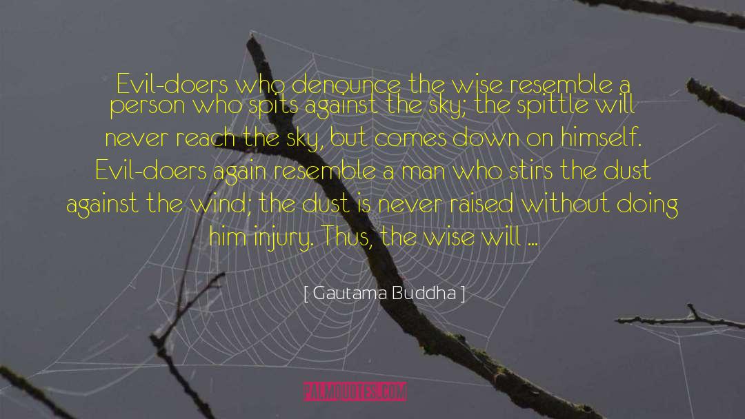 Gautama Buddha Quotes: Evil-doers who denounce the wise