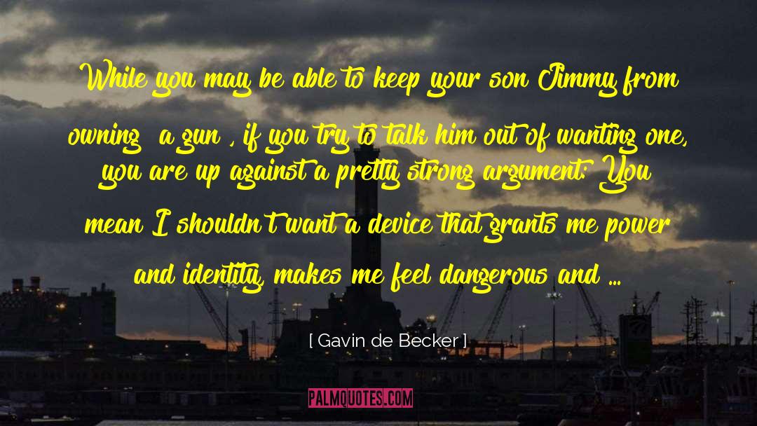 Gavin De Becker Quotes: While you may be able