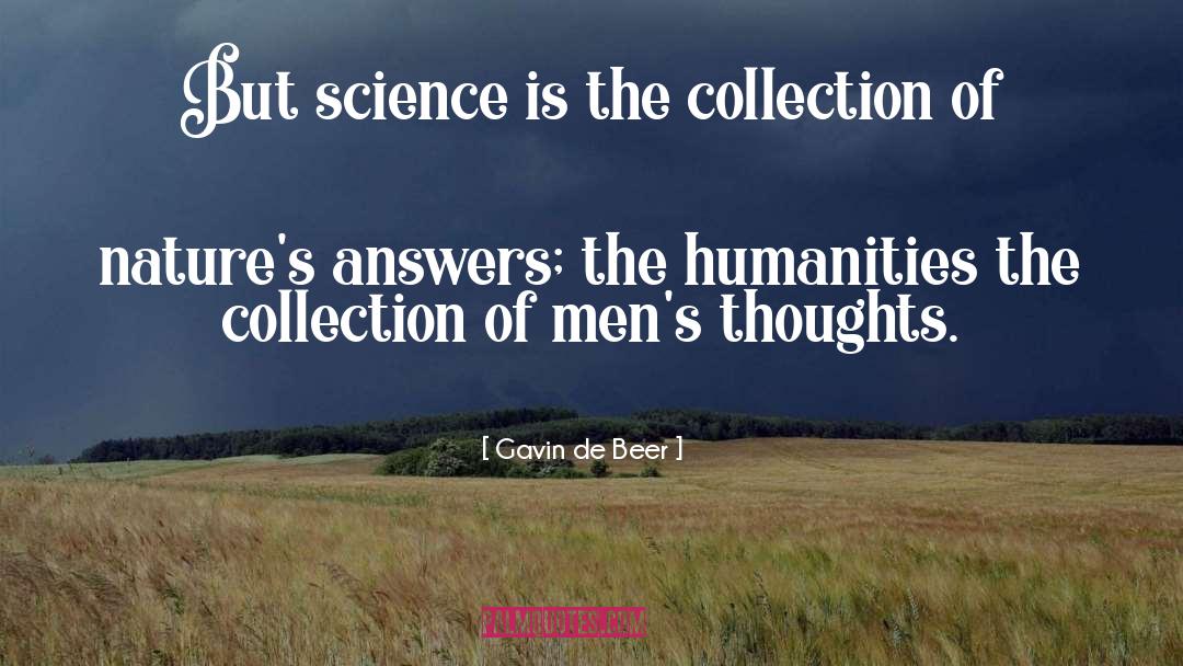 Gavin De Beer Quotes: But science is the collection
