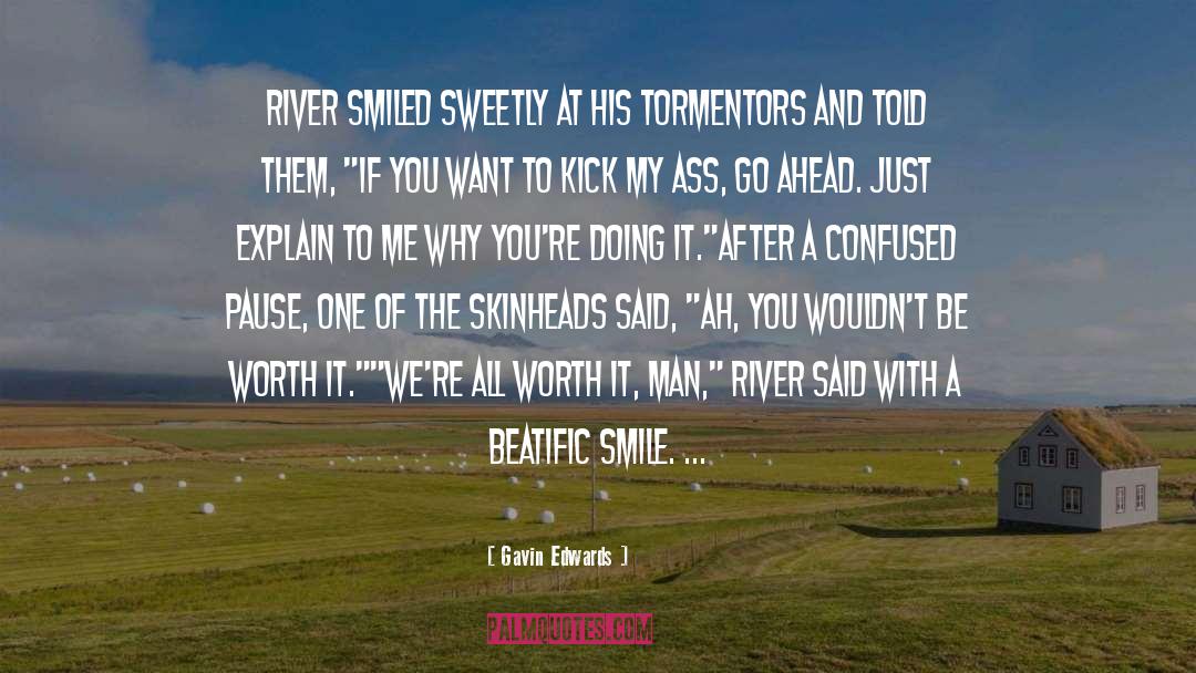 Gavin Edwards Quotes: River smiled sweetly at his