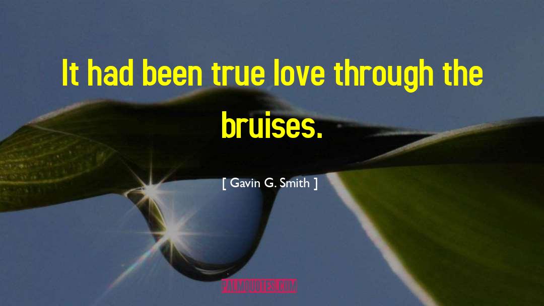 Gavin G. Smith Quotes: It had been true love