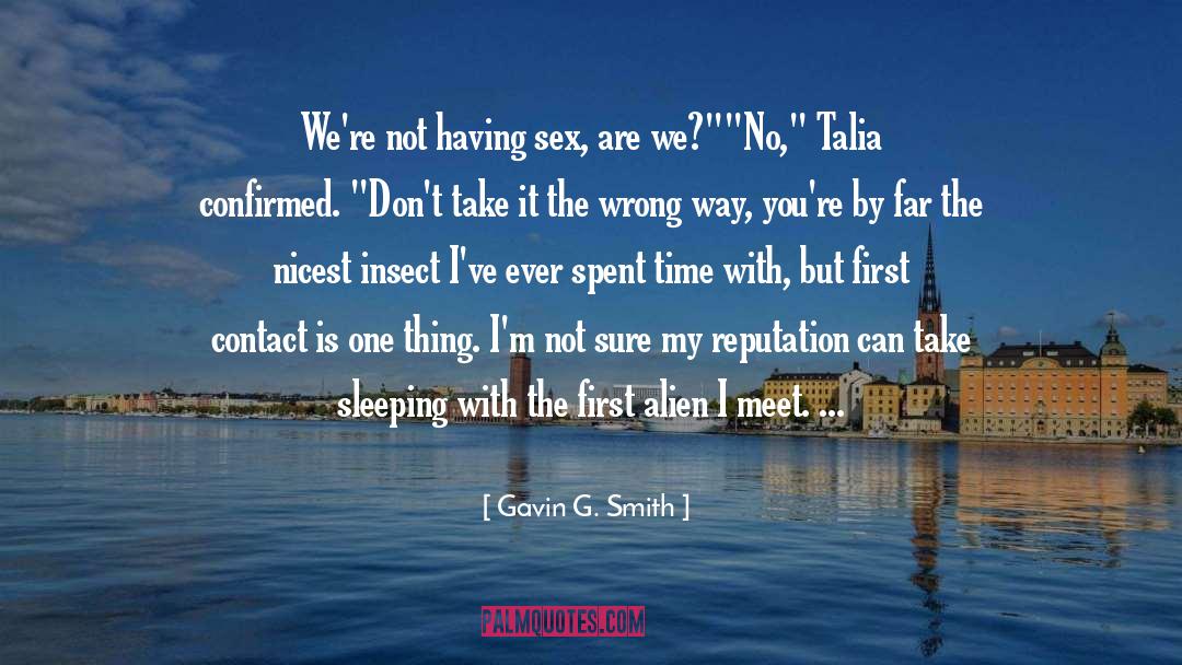 Gavin G. Smith Quotes: We're not having sex, are