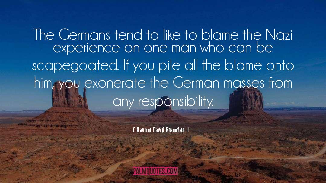 Gavriel David Rosenfeld Quotes: The Germans tend to like