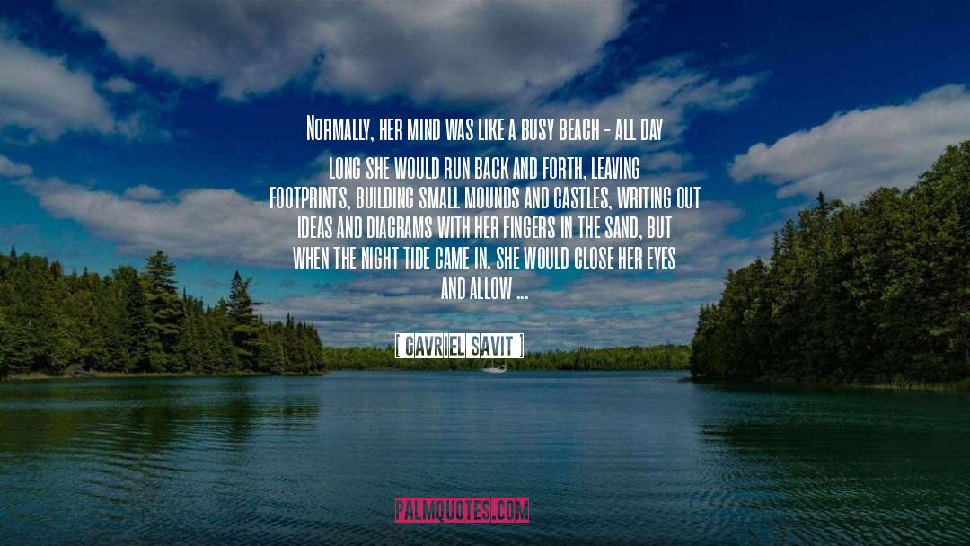 Gavriel Savit Quotes: Normally, her mind was like