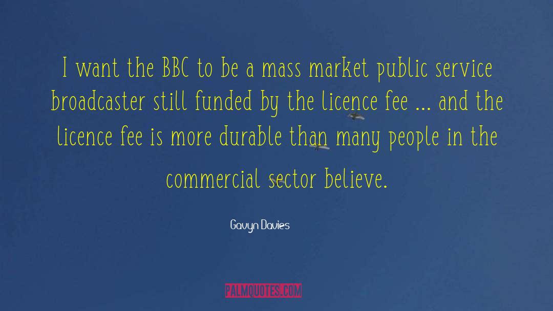 Gavyn Davies Quotes: I want the BBC to
