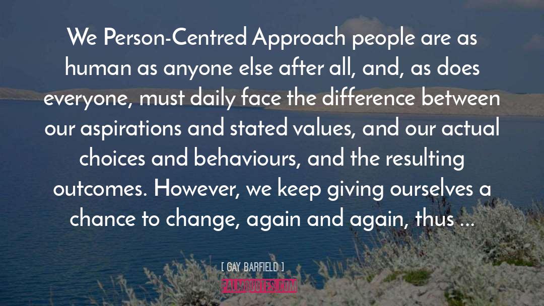 Gay Barfield Quotes: We Person-Centred Approach people are