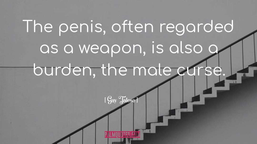 Gay Talese Quotes: The penis, often regarded as