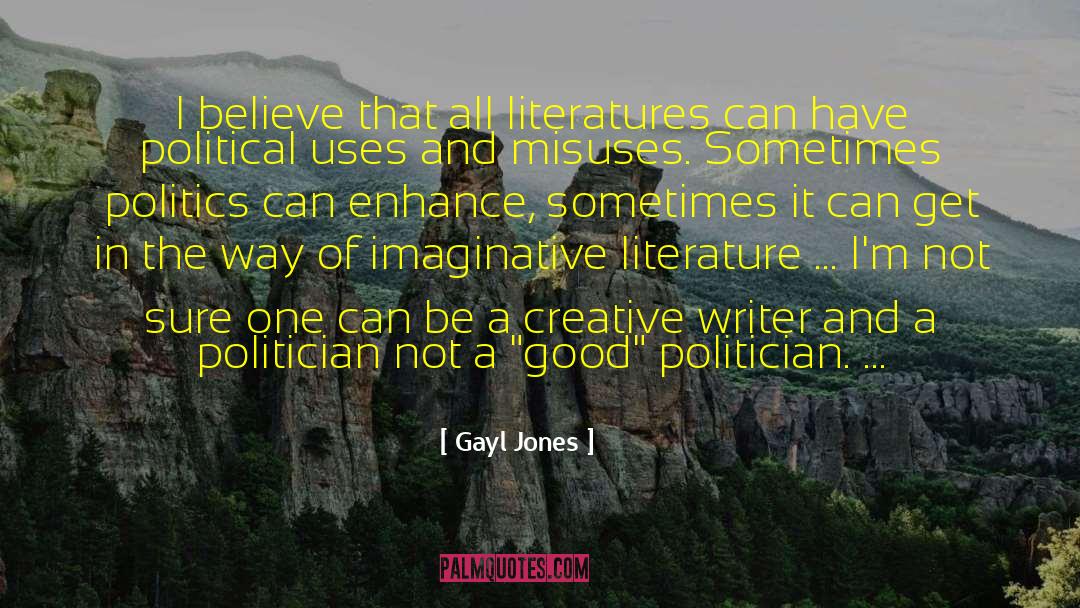 Gayl Jones Quotes: I believe that all literatures