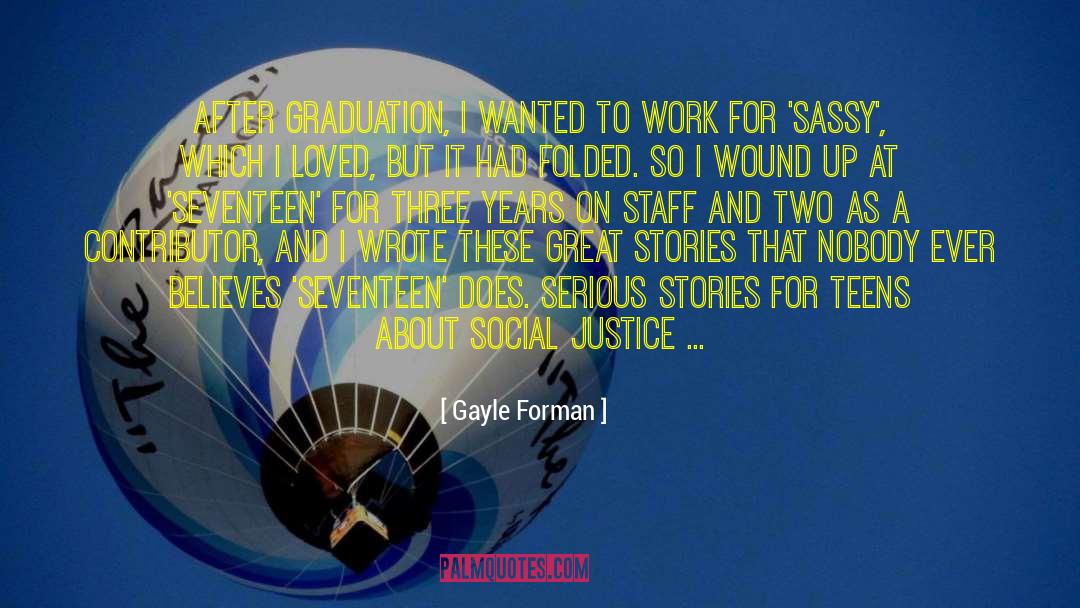 Gayle Forman Quotes: After graduation, I wanted to