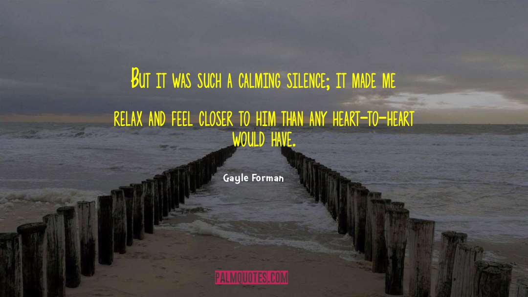 Gayle Forman Quotes: But it was such a