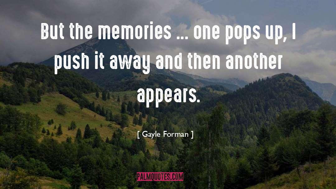 Gayle Forman Quotes: But the memories ... one