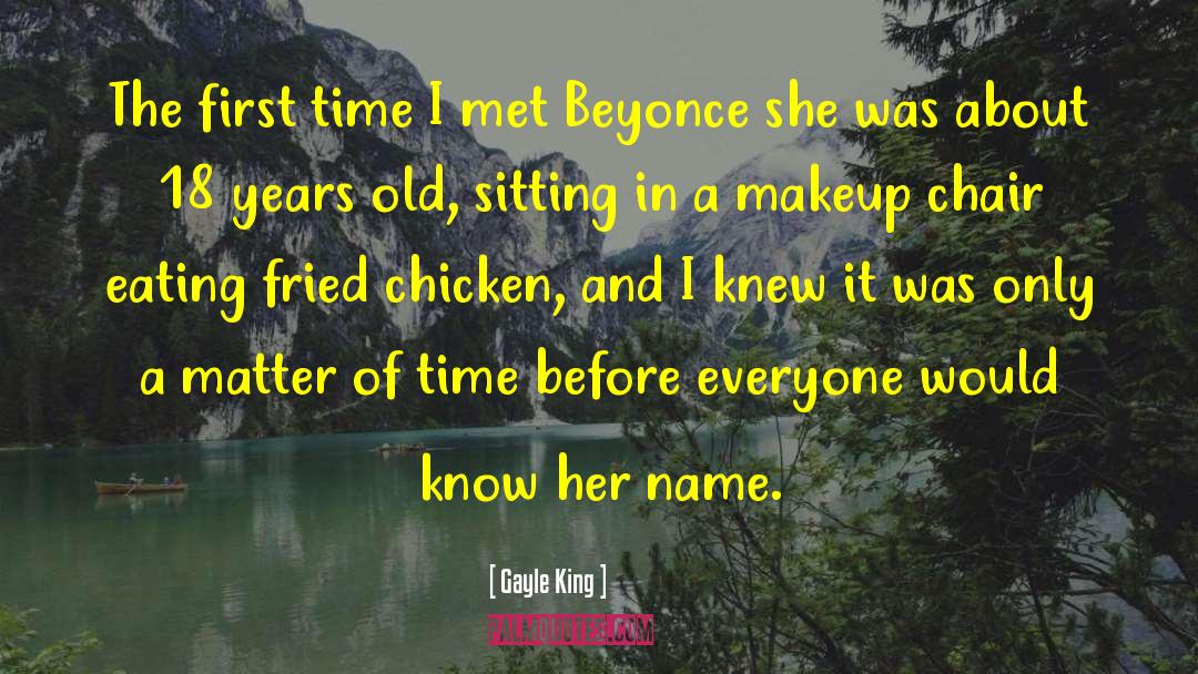 Gayle King Quotes: The first time I met