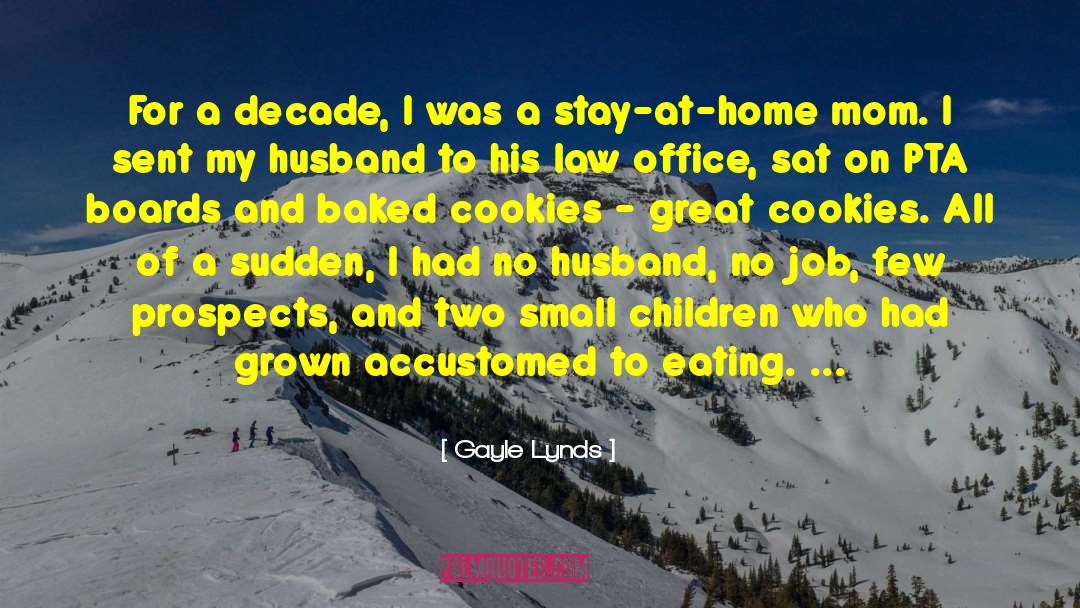 Gayle Lynds Quotes: For a decade, I was