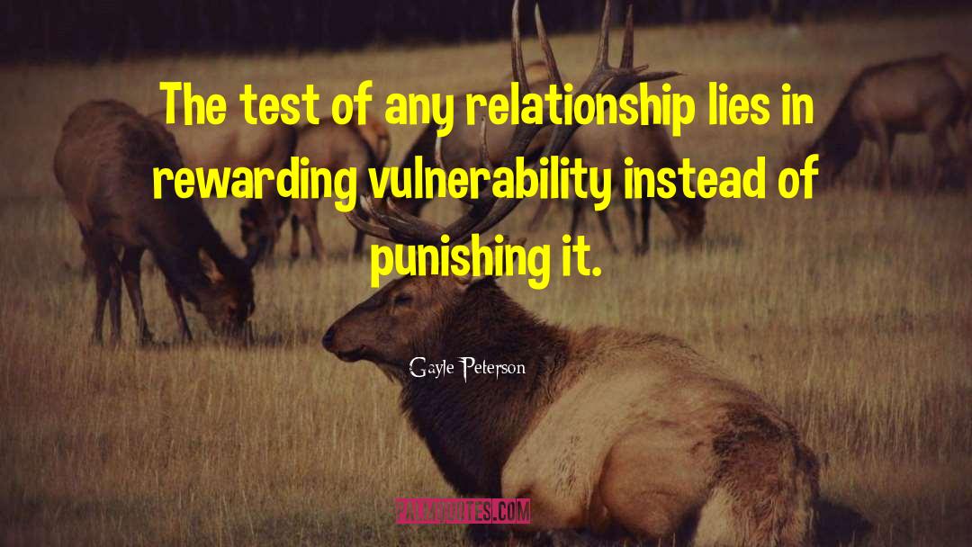 Gayle Peterson Quotes: The test of any relationship