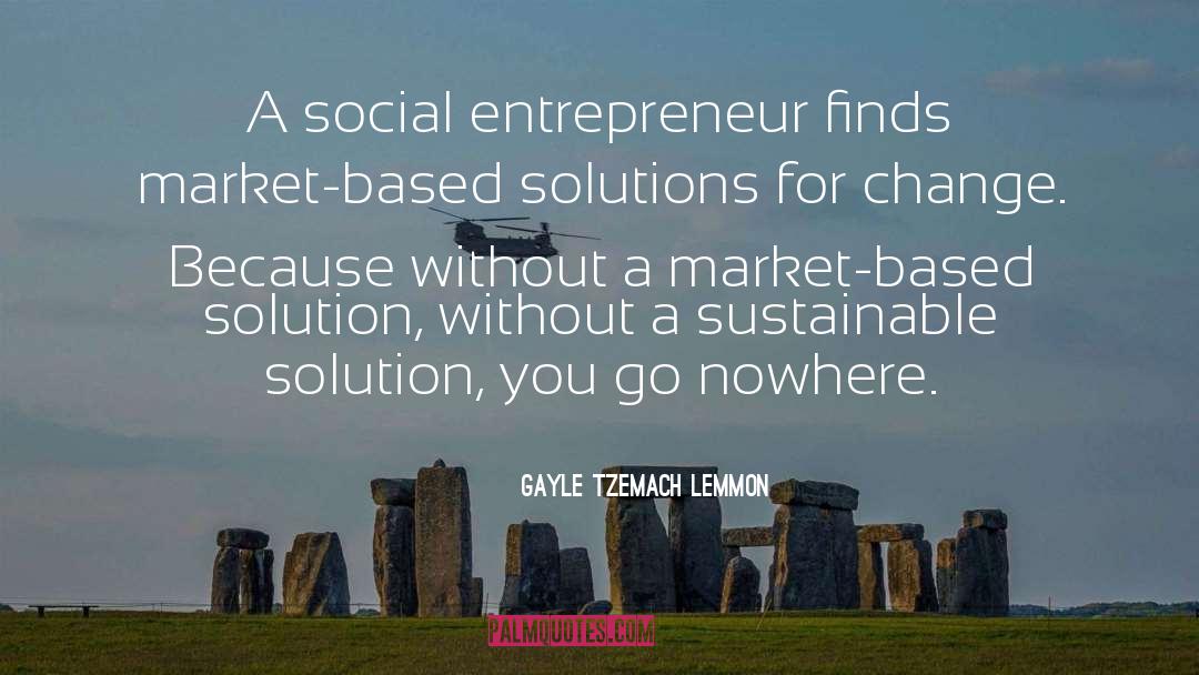 Gayle Tzemach Lemmon Quotes: A social entrepreneur finds market-based