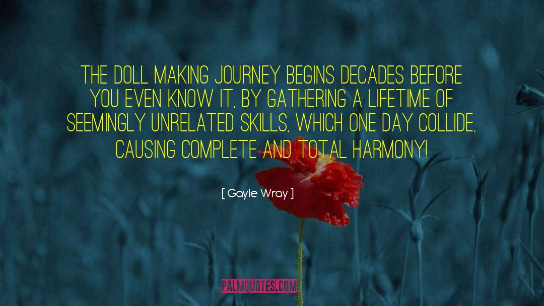 Gayle Wray Quotes: The doll making journey begins