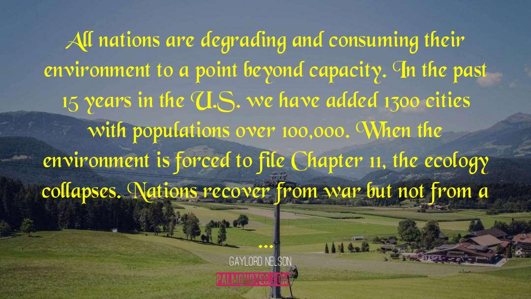 Gaylord Nelson Quotes: All nations are degrading and