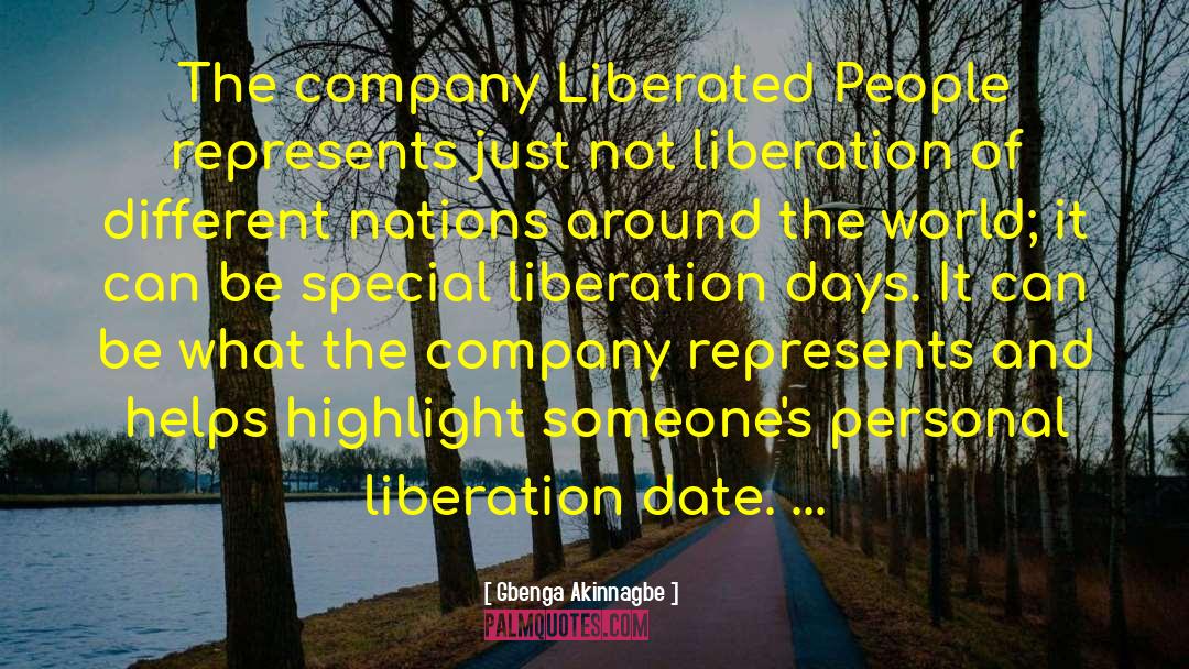 Gbenga Akinnagbe Quotes: The company Liberated People represents