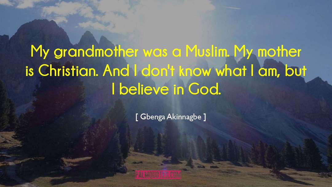 Gbenga Akinnagbe Quotes: My grandmother was a Muslim.