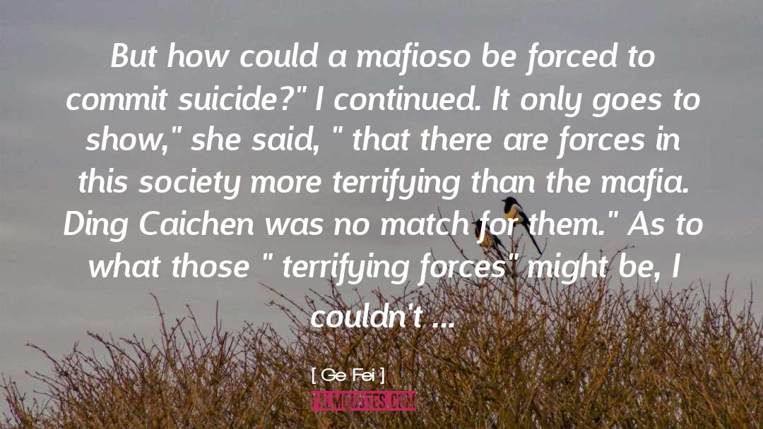 Ge Fei Quotes: But how could a mafioso