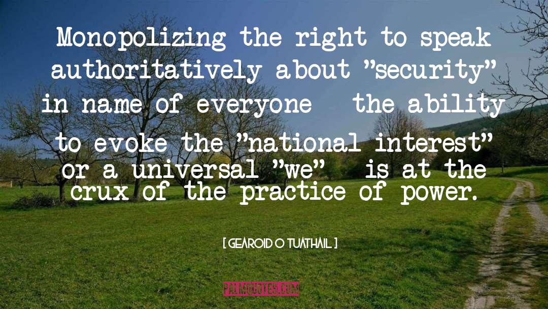 Gearoid O Tuathail Quotes: Monopolizing the right to speak