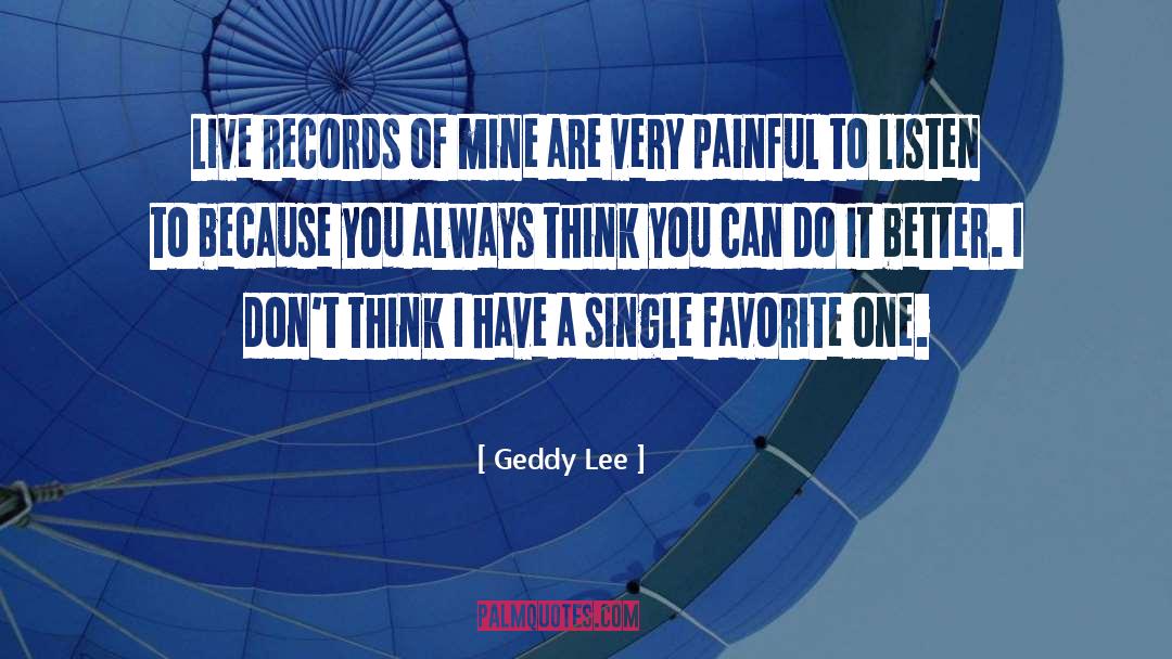 Geddy Lee Quotes: Live records of mine are