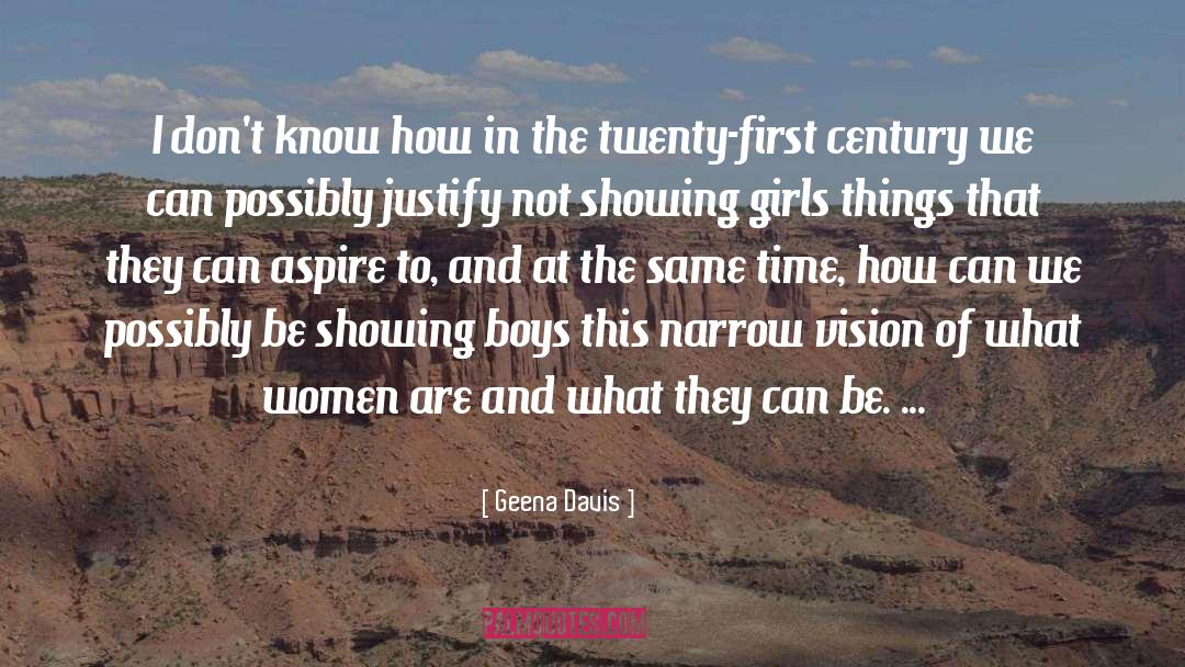 Geena Davis Quotes: I don't know how in