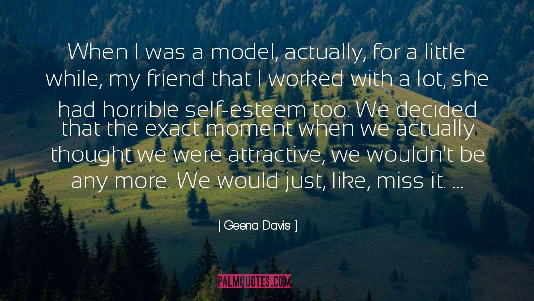 Geena Davis Quotes: When I was a model,