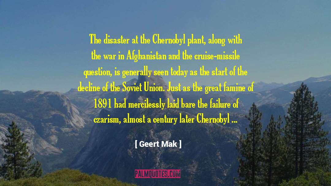Geert Mak Quotes: The disaster at the Chernobyl