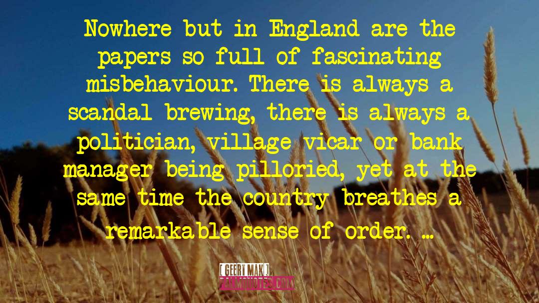 Geert Mak Quotes: Nowhere but in England are