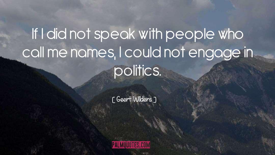 Geert Wilders Quotes: If I did not speak