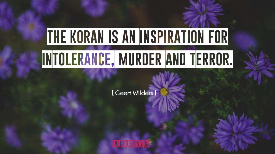 Geert Wilders Quotes: The Koran is an inspiration
