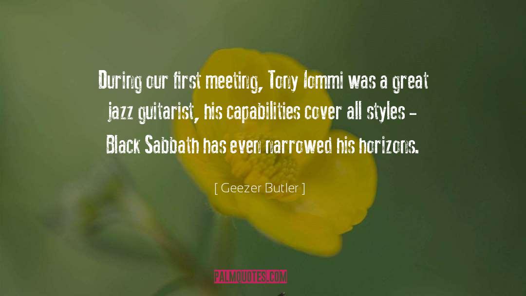 Geezer Butler Quotes: During our first meeting, Tony