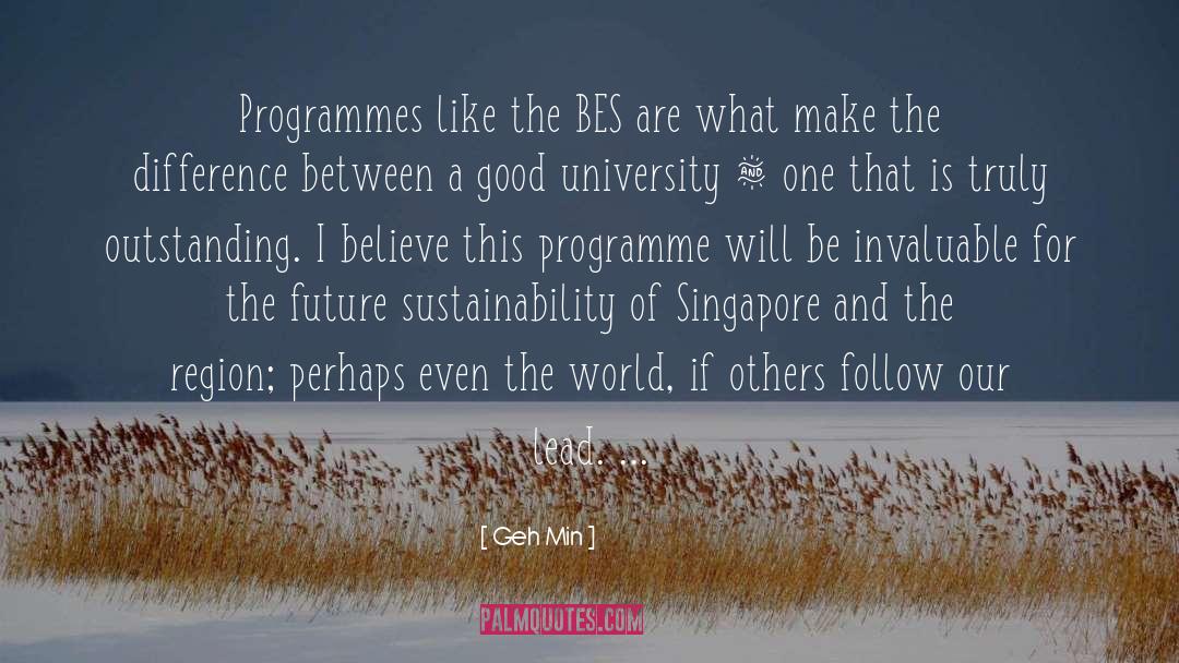 Geh Min Quotes: Programmes like the BES are