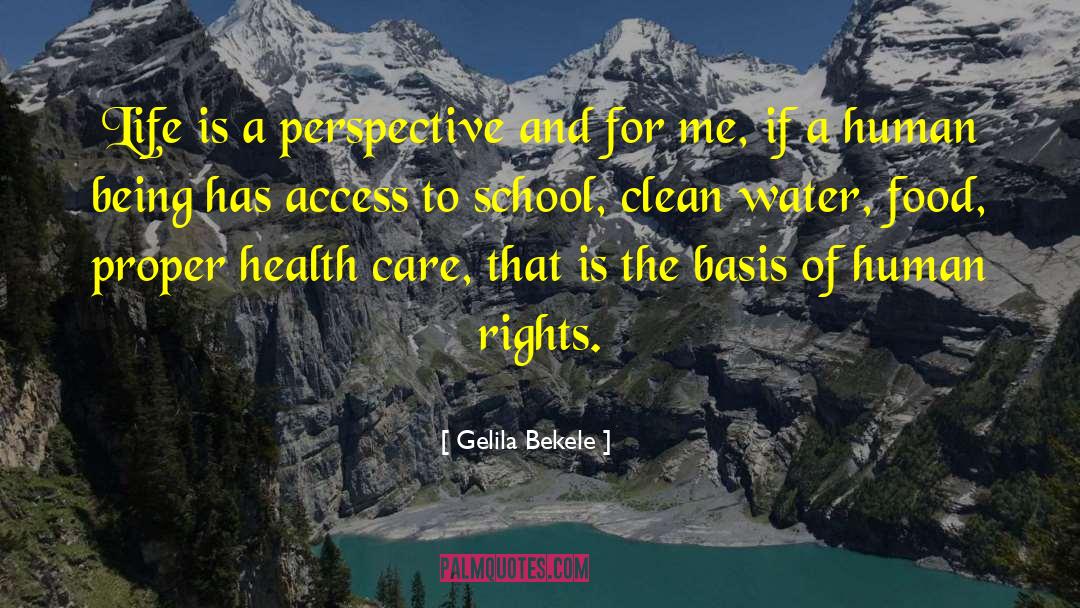 Gelila Bekele Quotes: Life is a perspective and