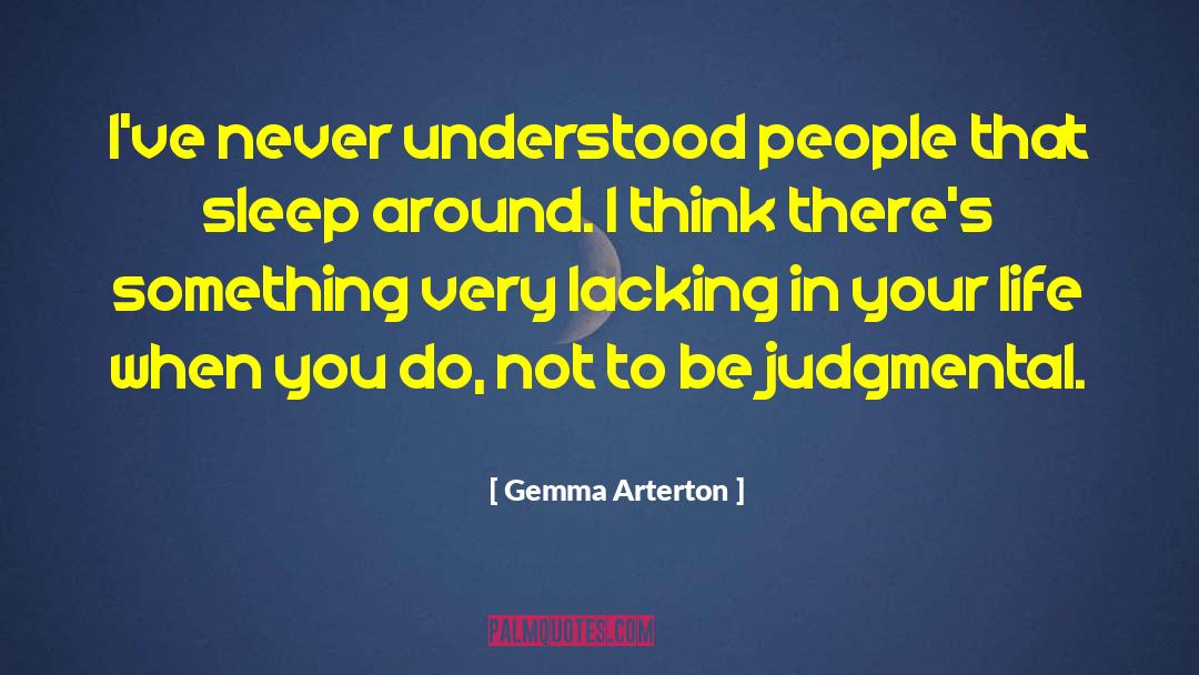 Gemma Arterton Quotes: I've never understood people that