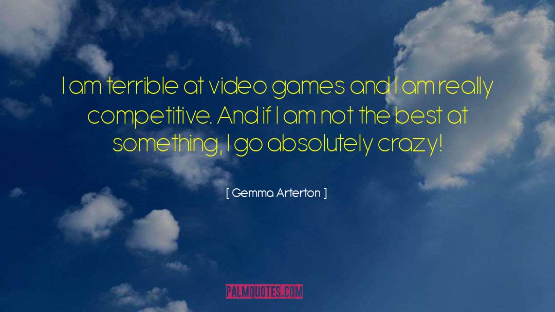 Gemma Arterton Quotes: I am terrible at video