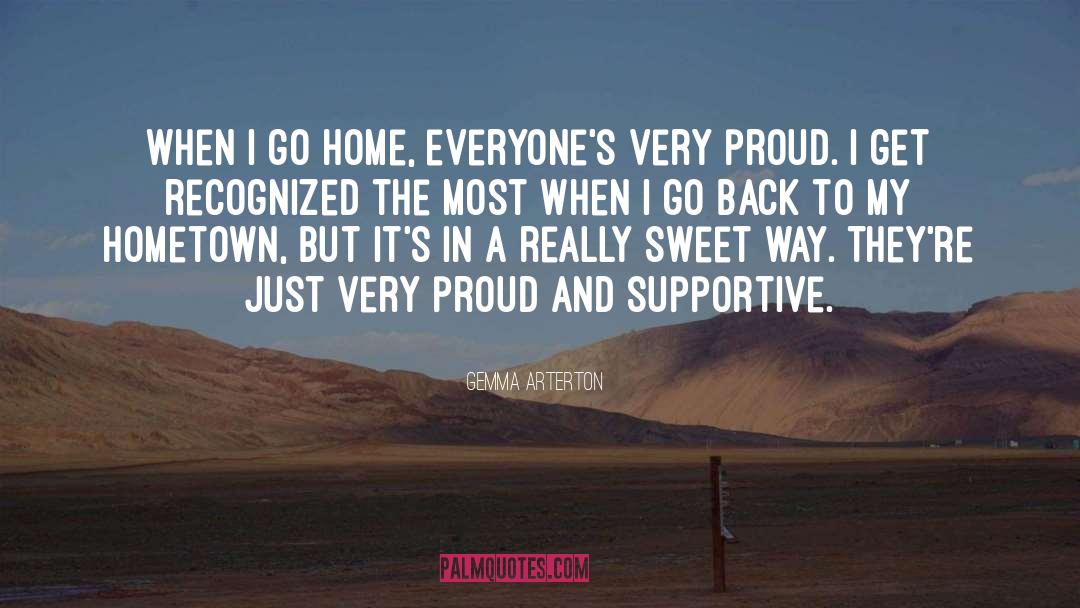 Gemma Arterton Quotes: When I go home, everyone's