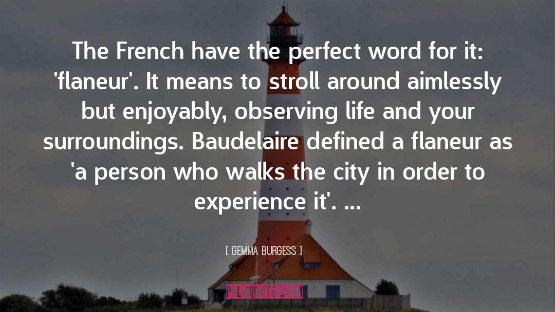 Gemma Burgess Quotes: The French have the perfect
