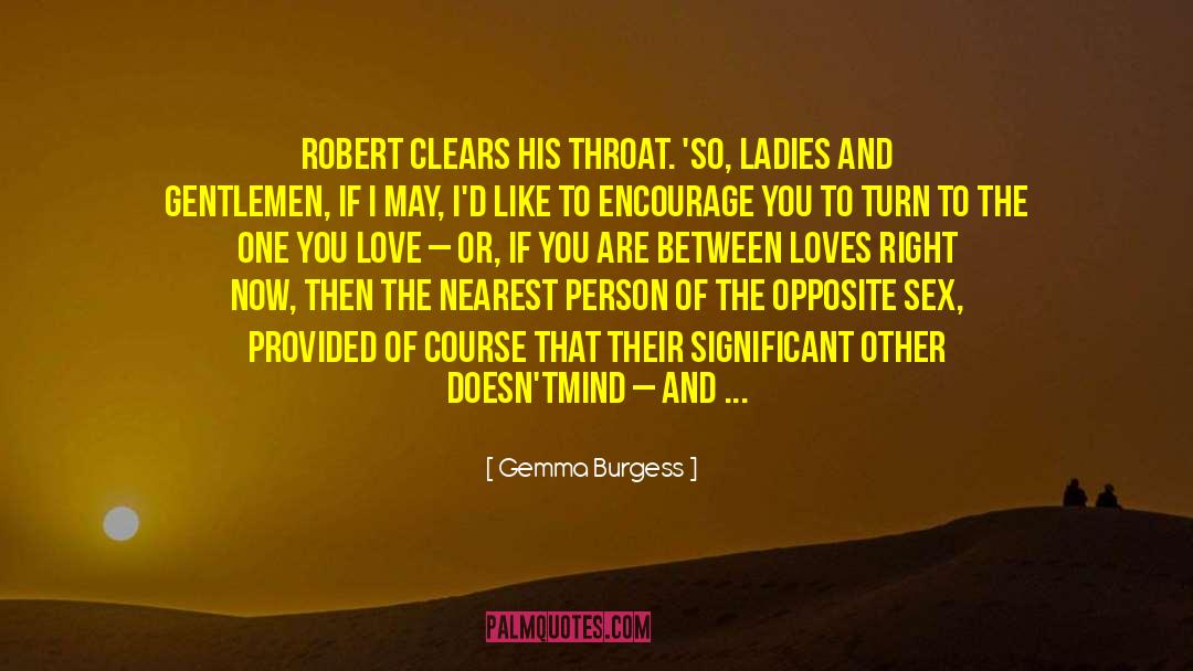 Gemma Burgess Quotes: Robert clears his throat. 'So,