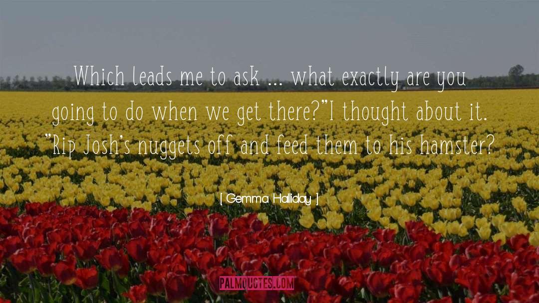 Gemma Halliday Quotes: Which leads me to ask