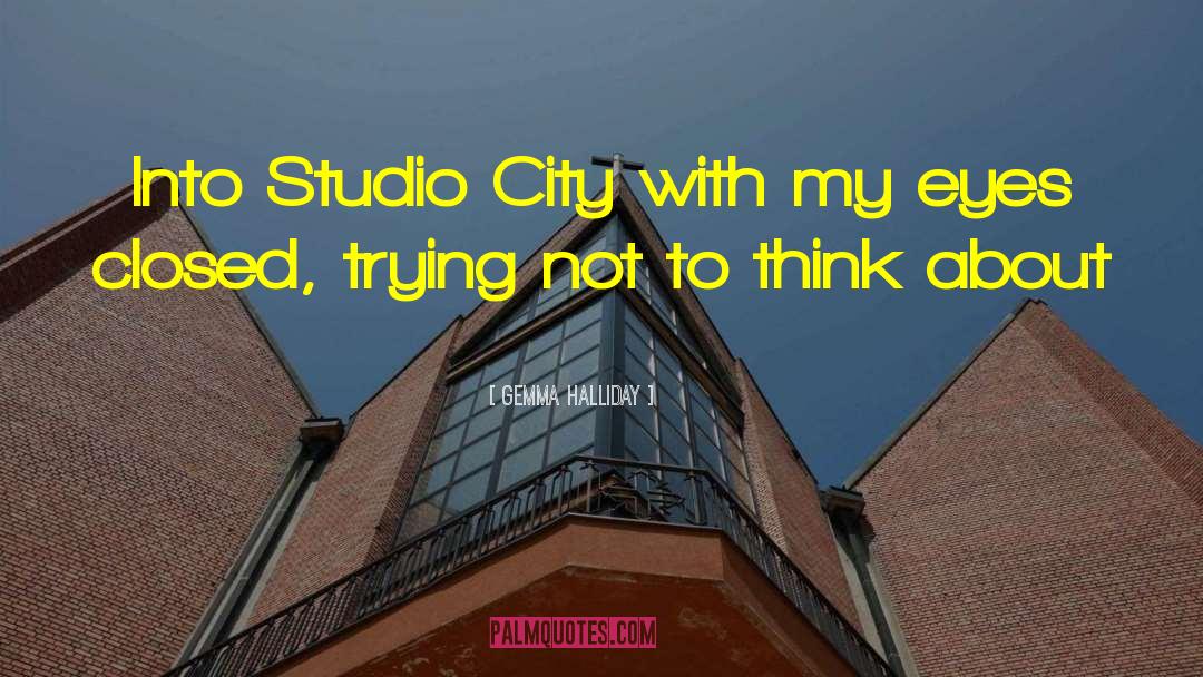 Gemma Halliday Quotes: Into Studio City with my