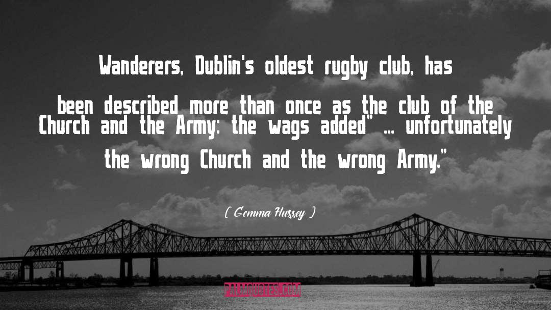 Gemma Hussey Quotes: Wanderers, Dublin's oldest rugby club,