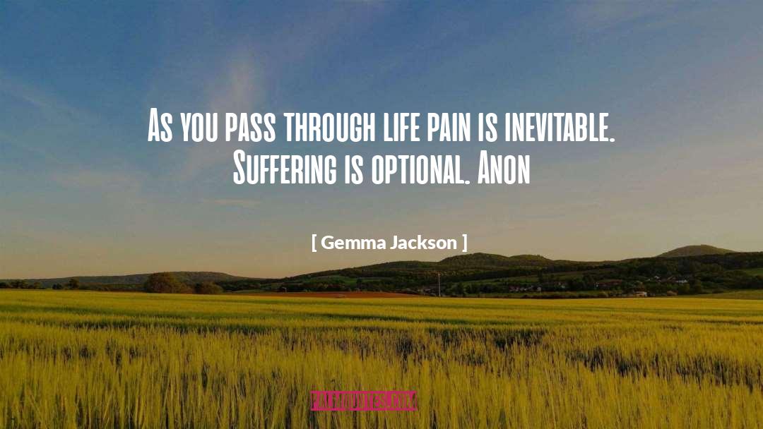 Gemma Jackson Quotes: As you pass through life
