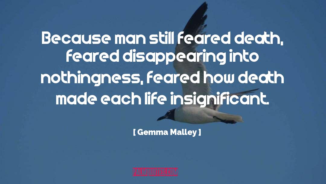 Gemma Malley Quotes: Because man still feared death,