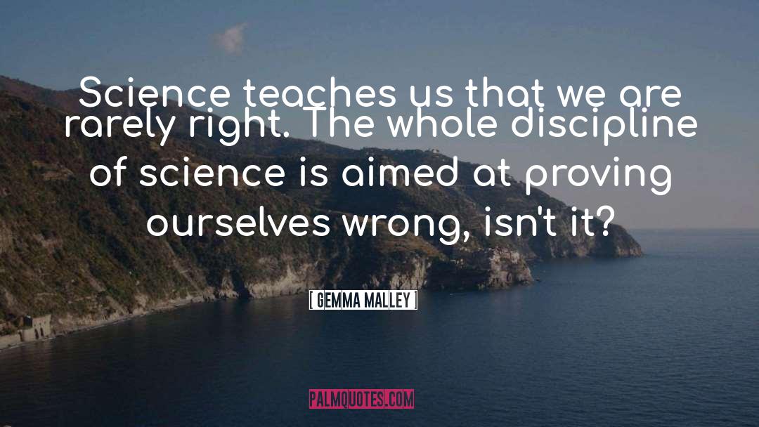 Gemma Malley Quotes: Science teaches us that we