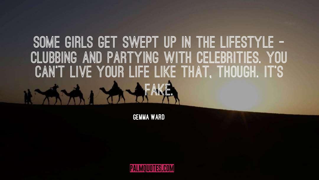Gemma Ward Quotes: Some girls get swept up