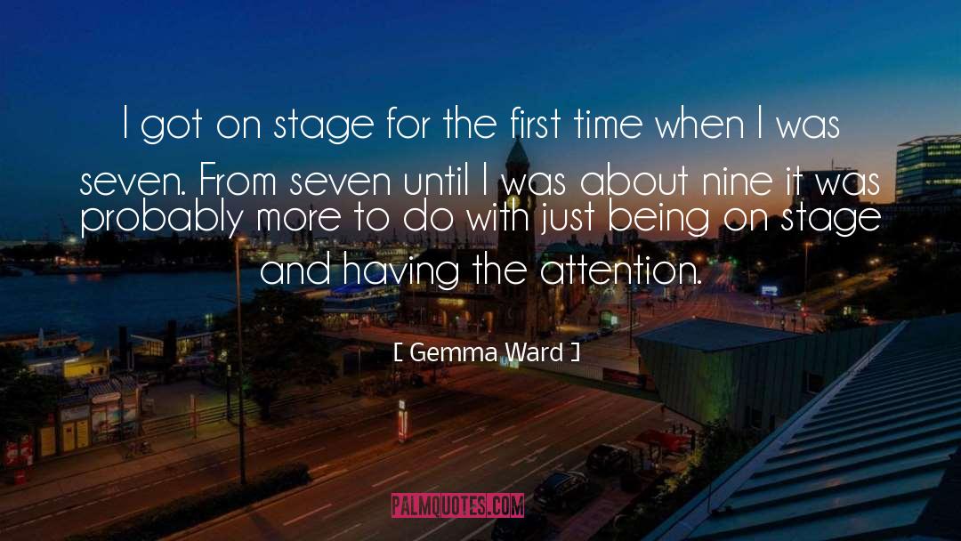 Gemma Ward Quotes: I got on stage for